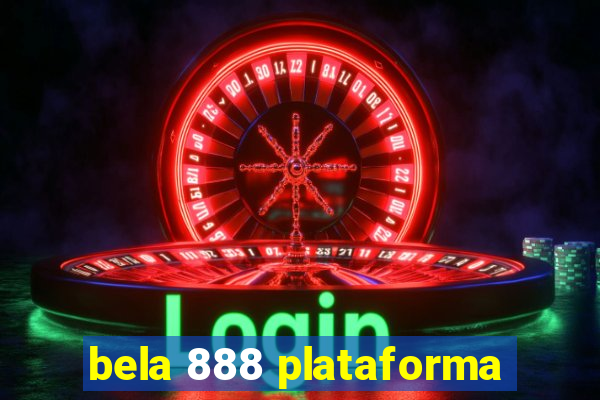 bela 888 plataforma